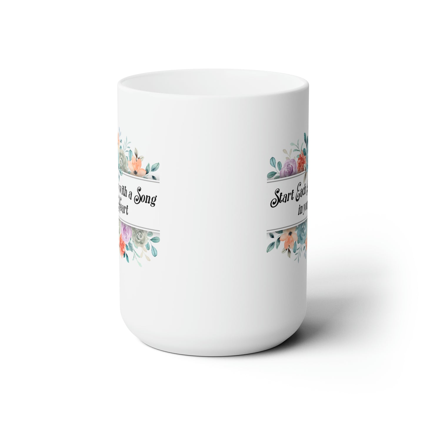 START EACH DAY WITH A SONG CERAMIC MUG, 15oz