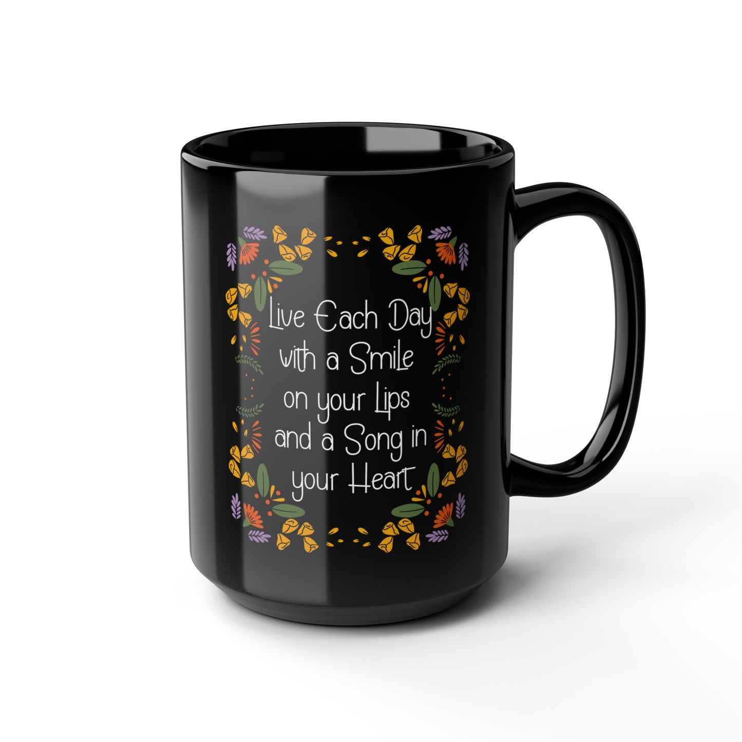 LIVE EACH DAY WITH A SMILE AND A SONG BLACK MUG, 15oz