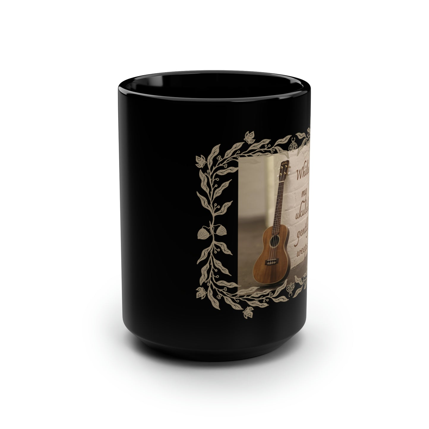 WHILE MY UKULELE GENTLY WEEPS BLACK MUG, 15oz