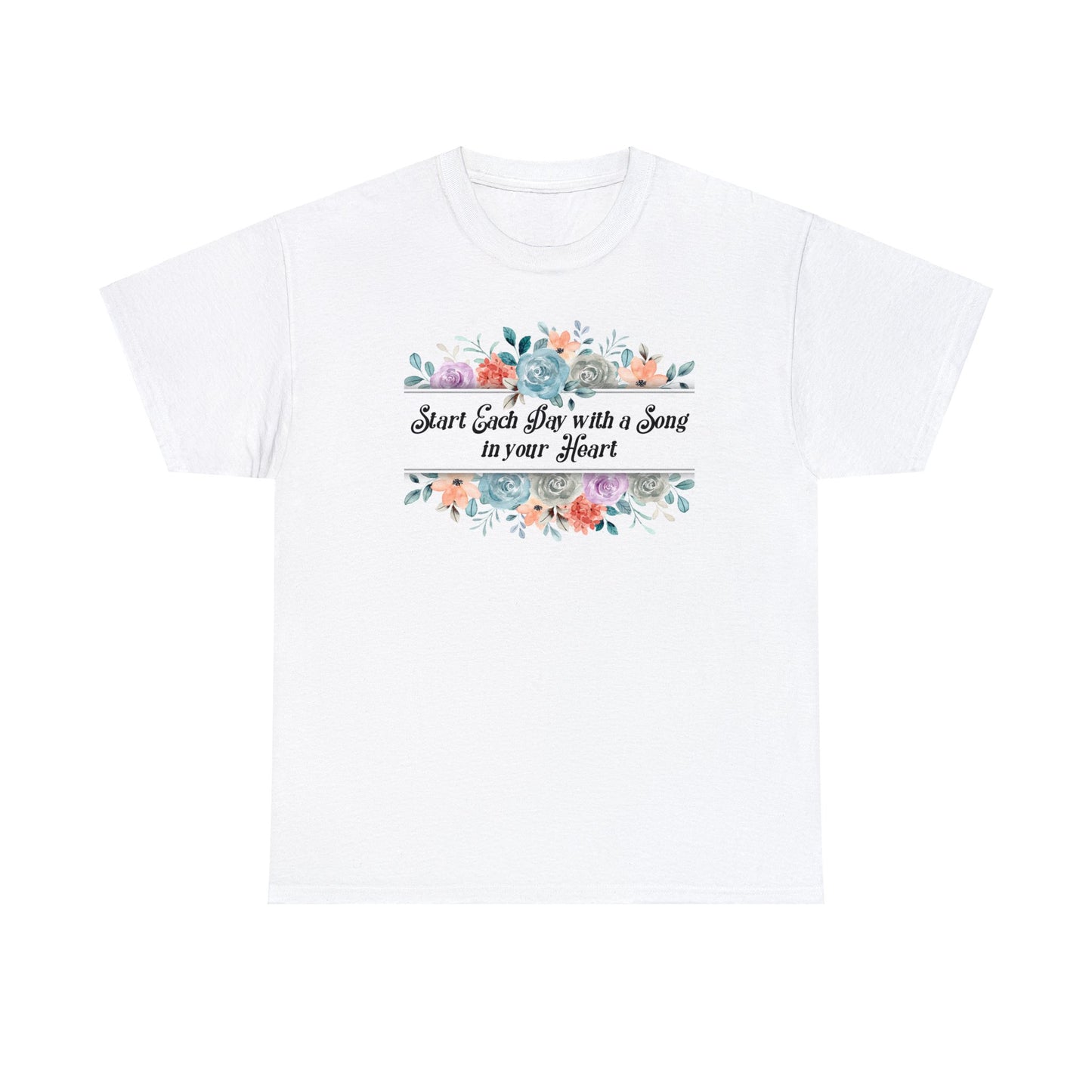 START EACH DAY WITH A SONG TEE SHIRT