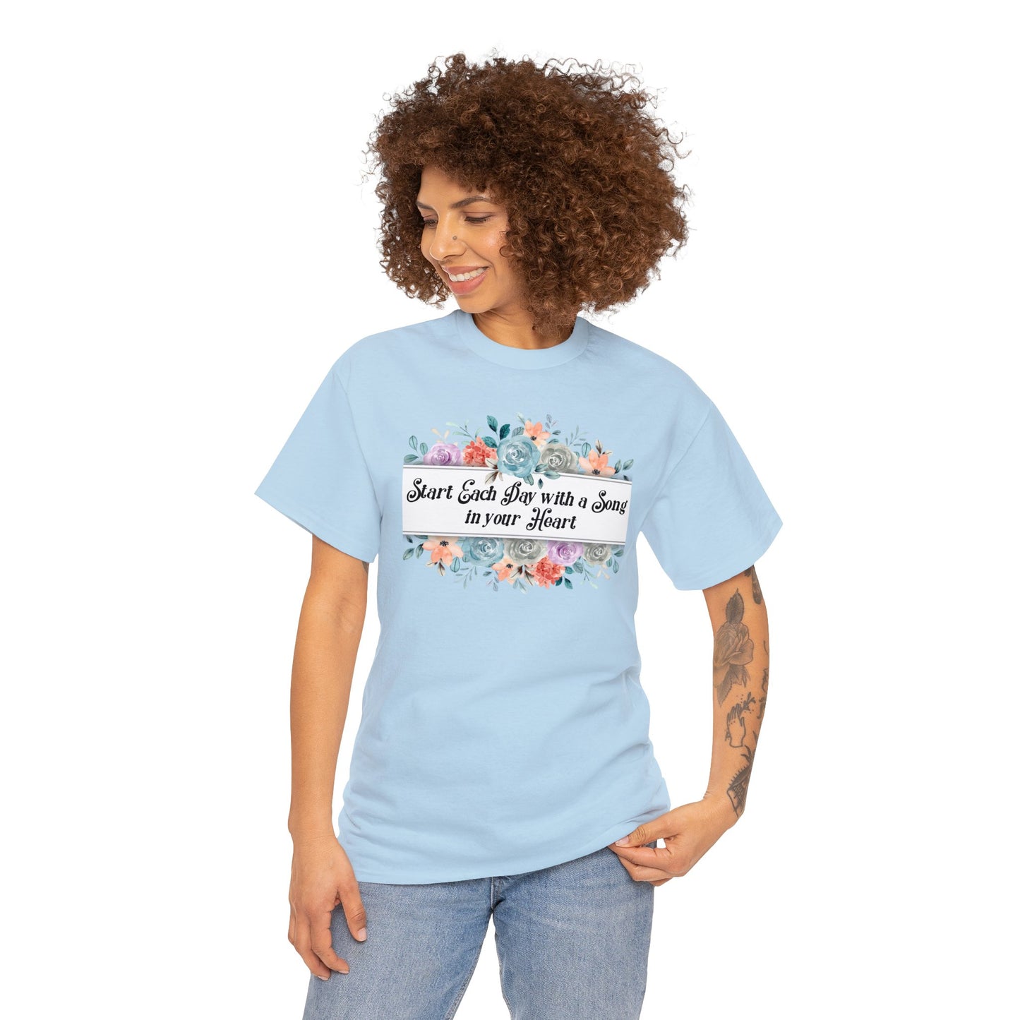 START EACH DAY WITH A SONG TEE SHIRT