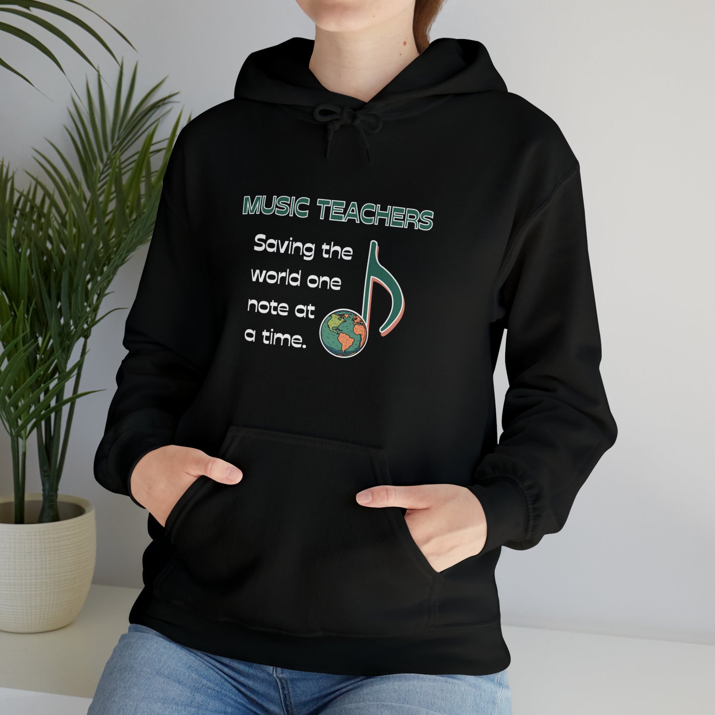 MUSIC TEACHERS SAVE THE WORLD HOODED SWEATSHIRT