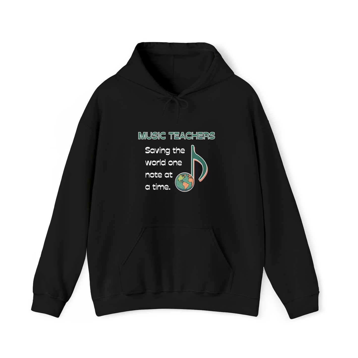 MUSIC TEACHERS SAVE THE WORLD HOODED SWEATSHIRT