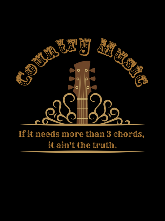 COUNTRY MUSIC - THREE CHORDS AND THE TRUTH TEE SHIRT