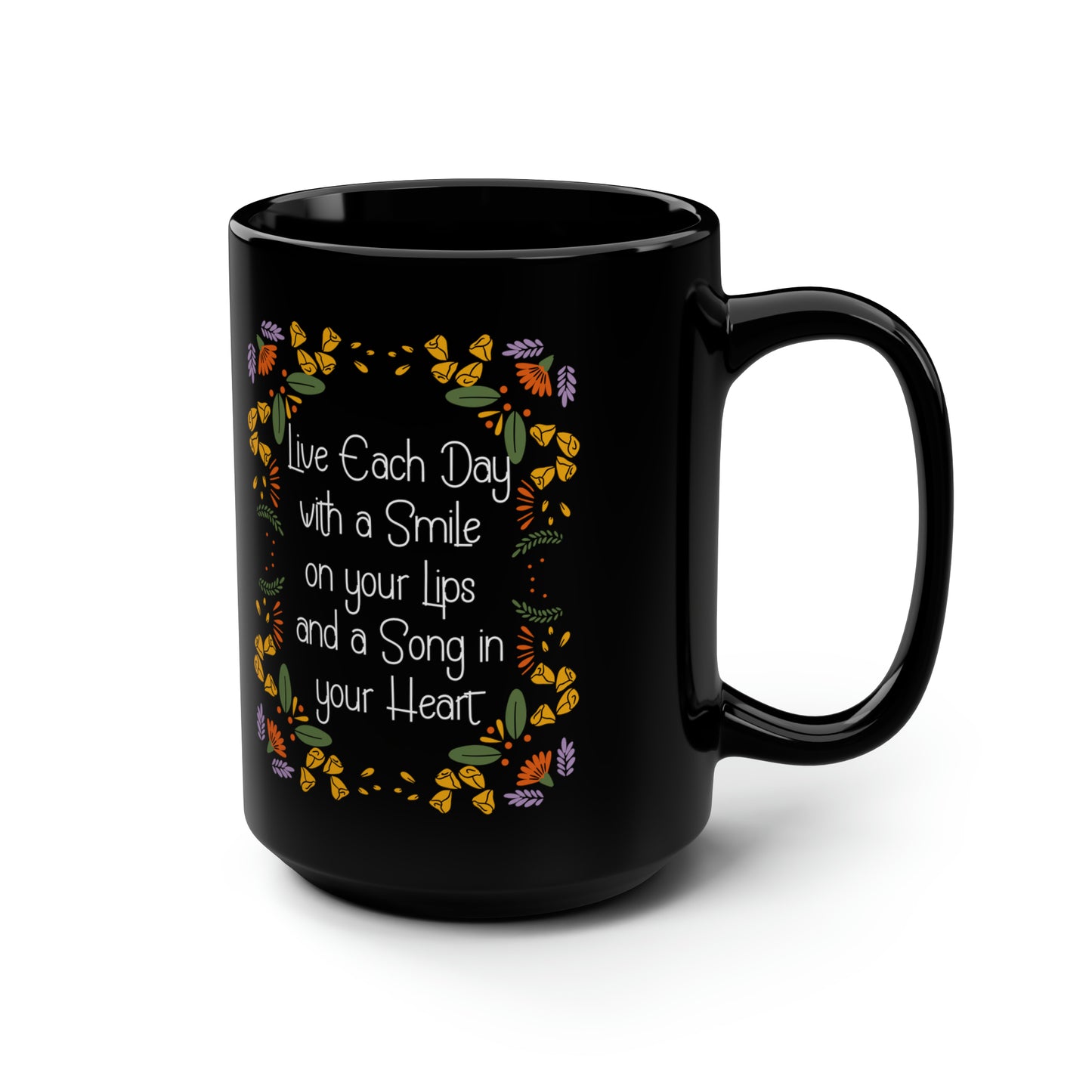 LIVE EACH DAY WITH A SMILE AND A SONG BLACK MUG, 15oz