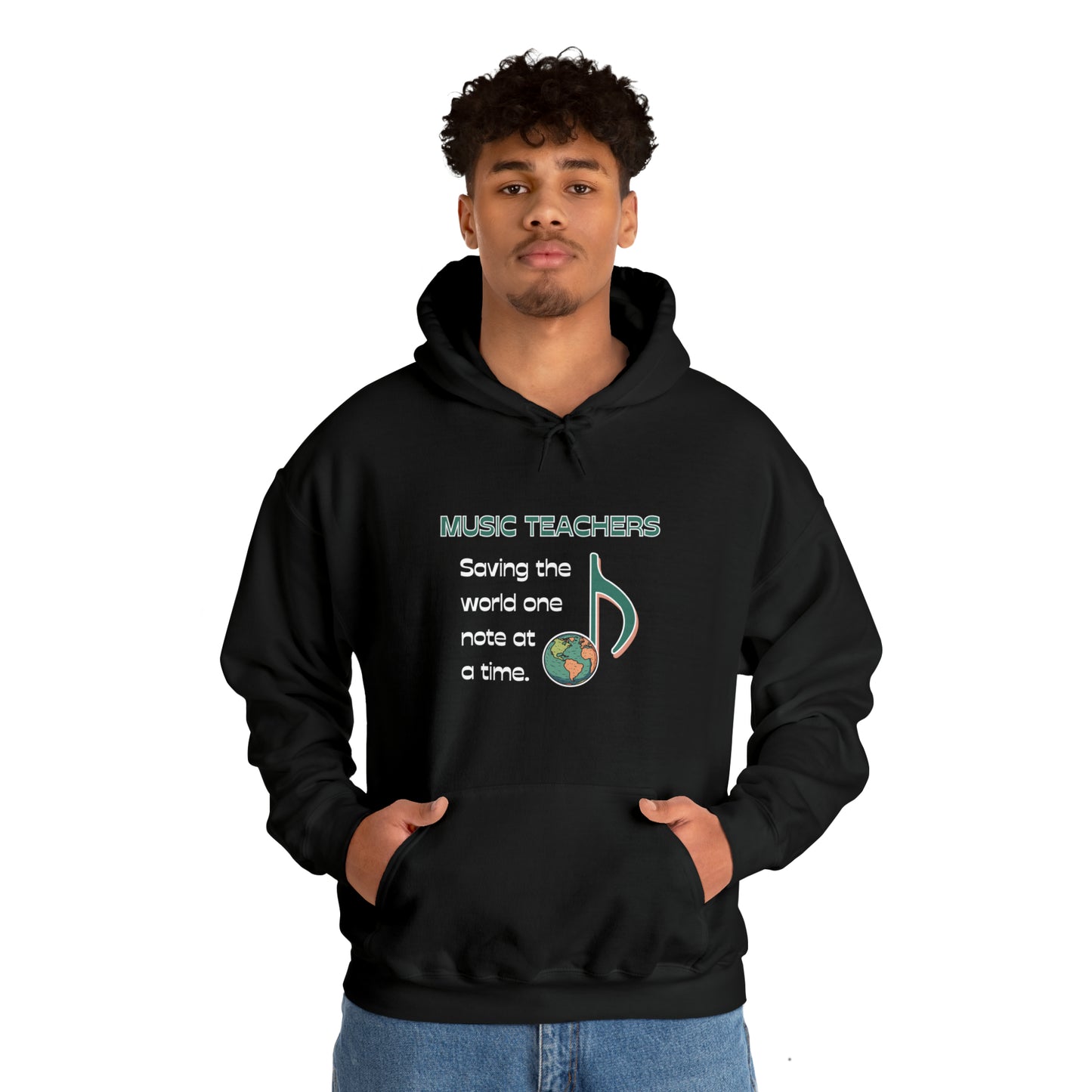 MUSIC TEACHERS SAVE THE WORLD HOODED SWEATSHIRT