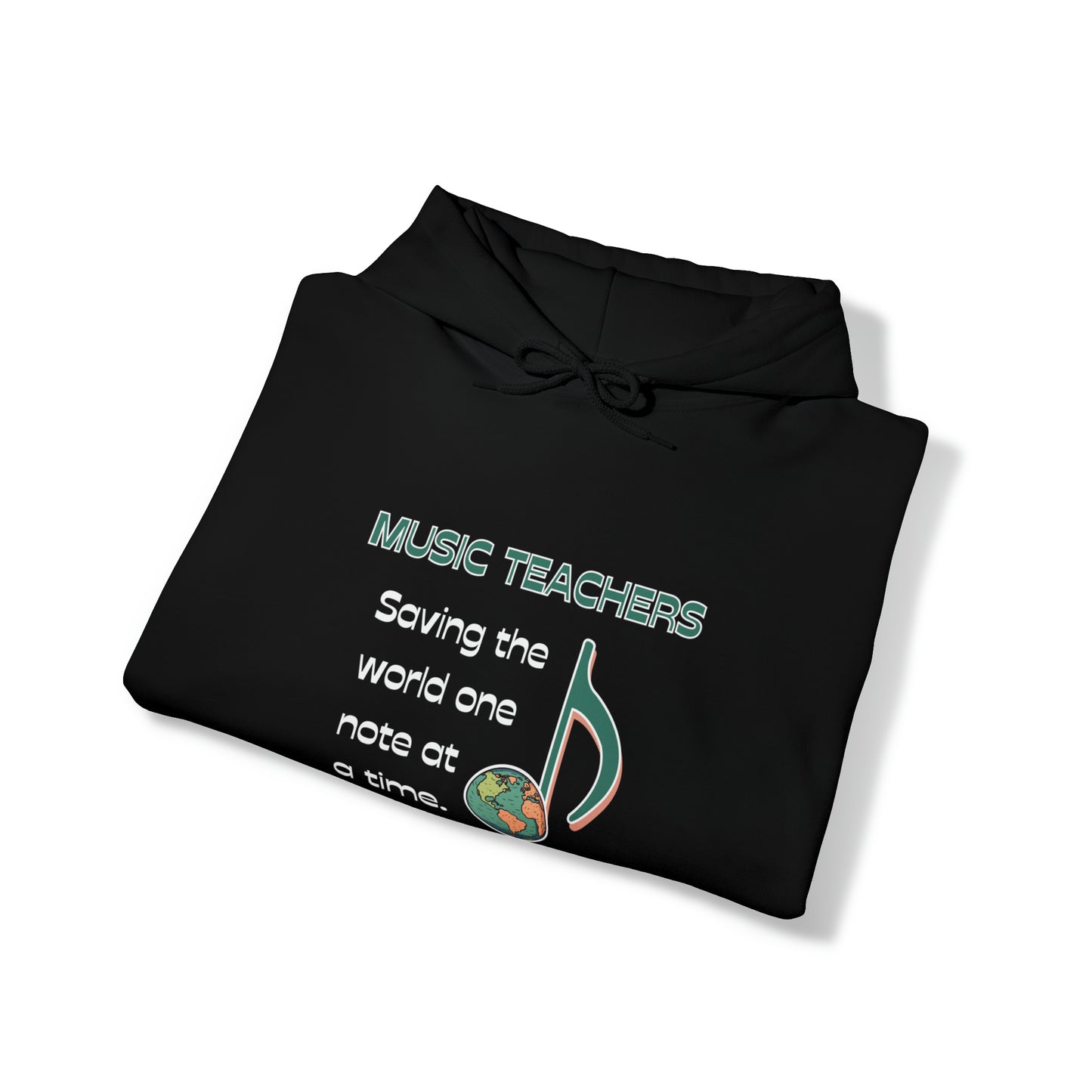 MUSIC TEACHERS SAVE THE WORLD HOODED SWEATSHIRT