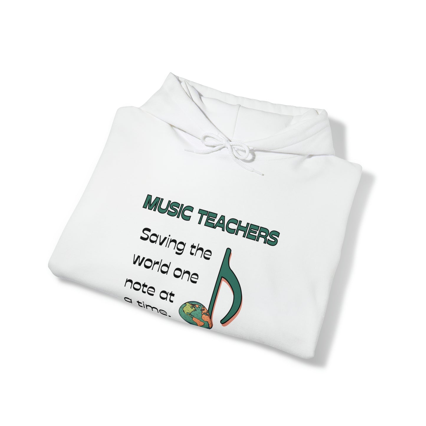 MUSIC TEACHERS SAVE THE WORLD HOODED SWEATSHIRT