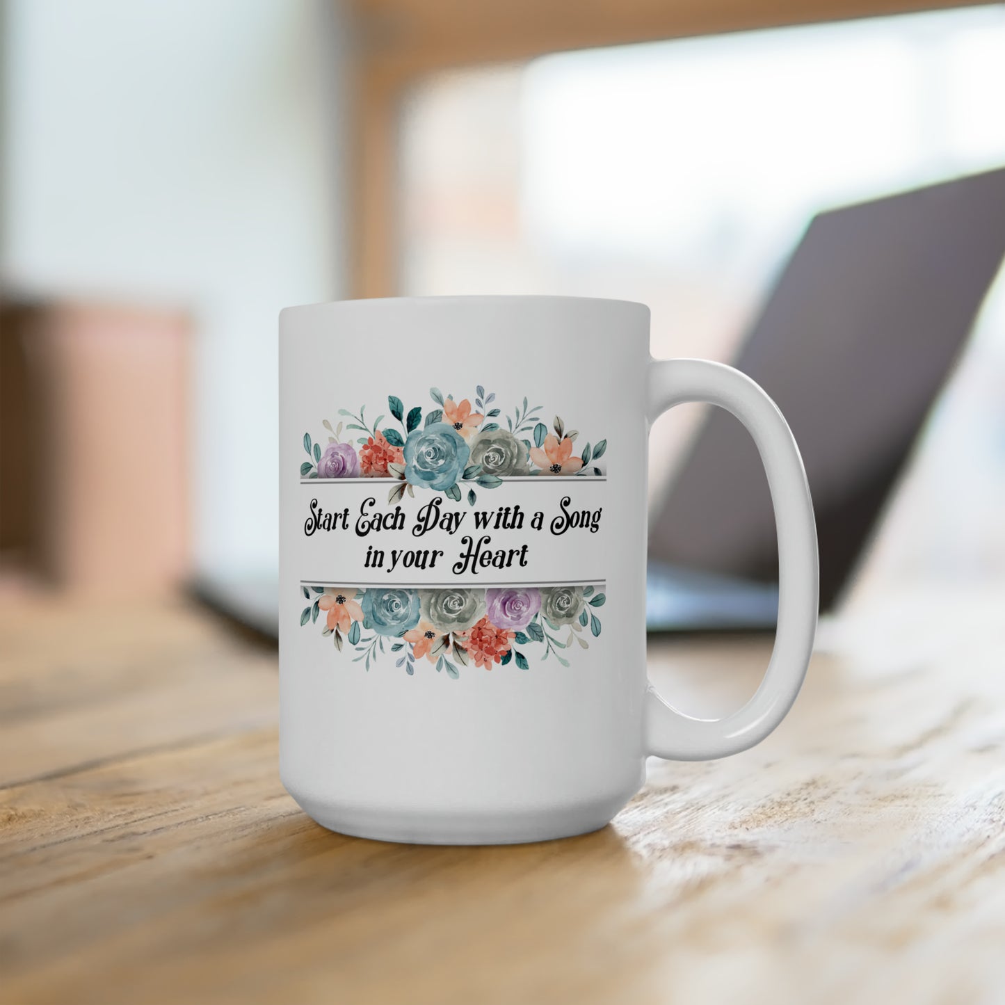 START EACH DAY WITH A SONG CERAMIC MUG, 15oz