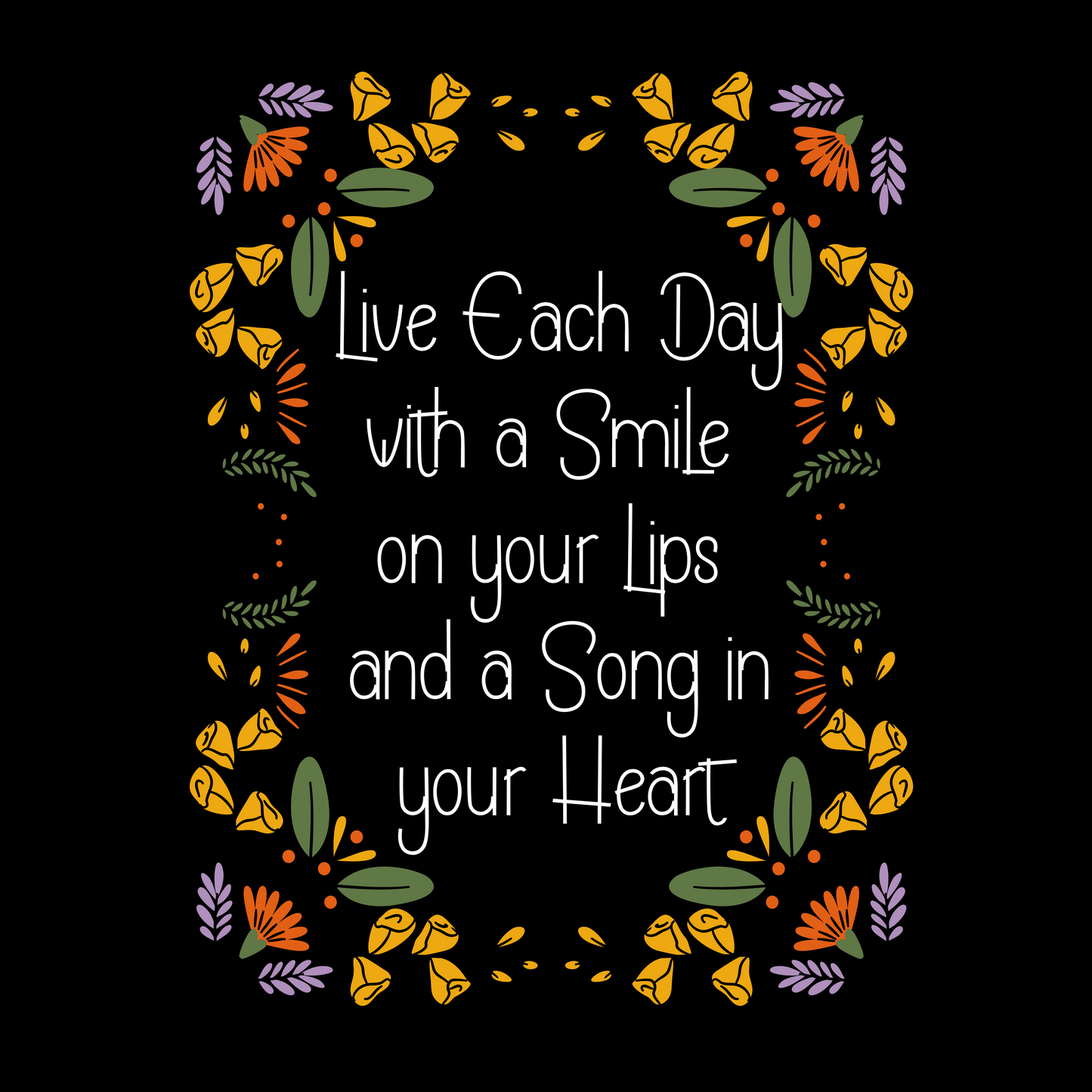 LIVE EACH DAY WITH A SONG AND A SMILE TEE SHIRT