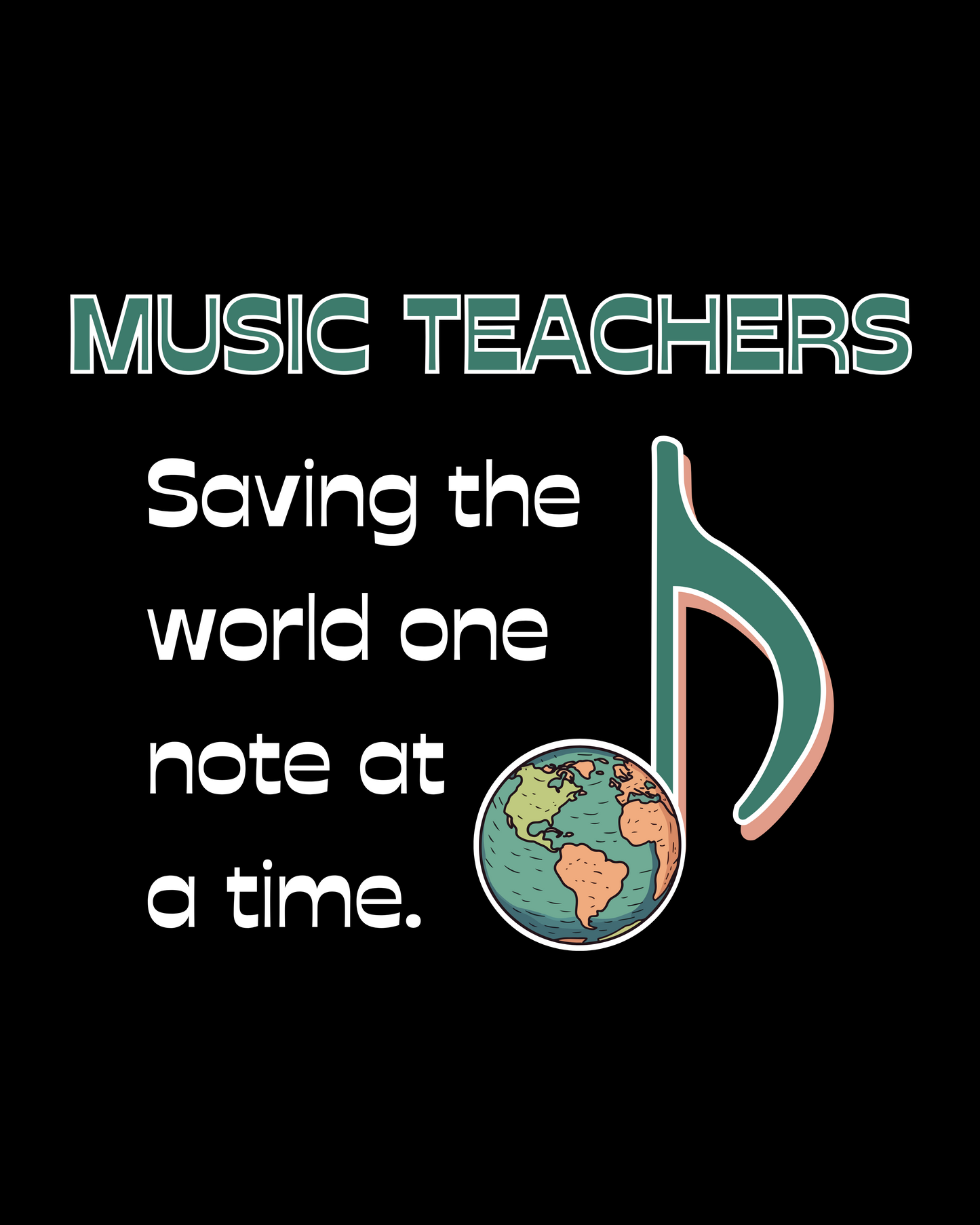 MUSIC TEACHERS SAVE THE WORLD TEE SHIRT