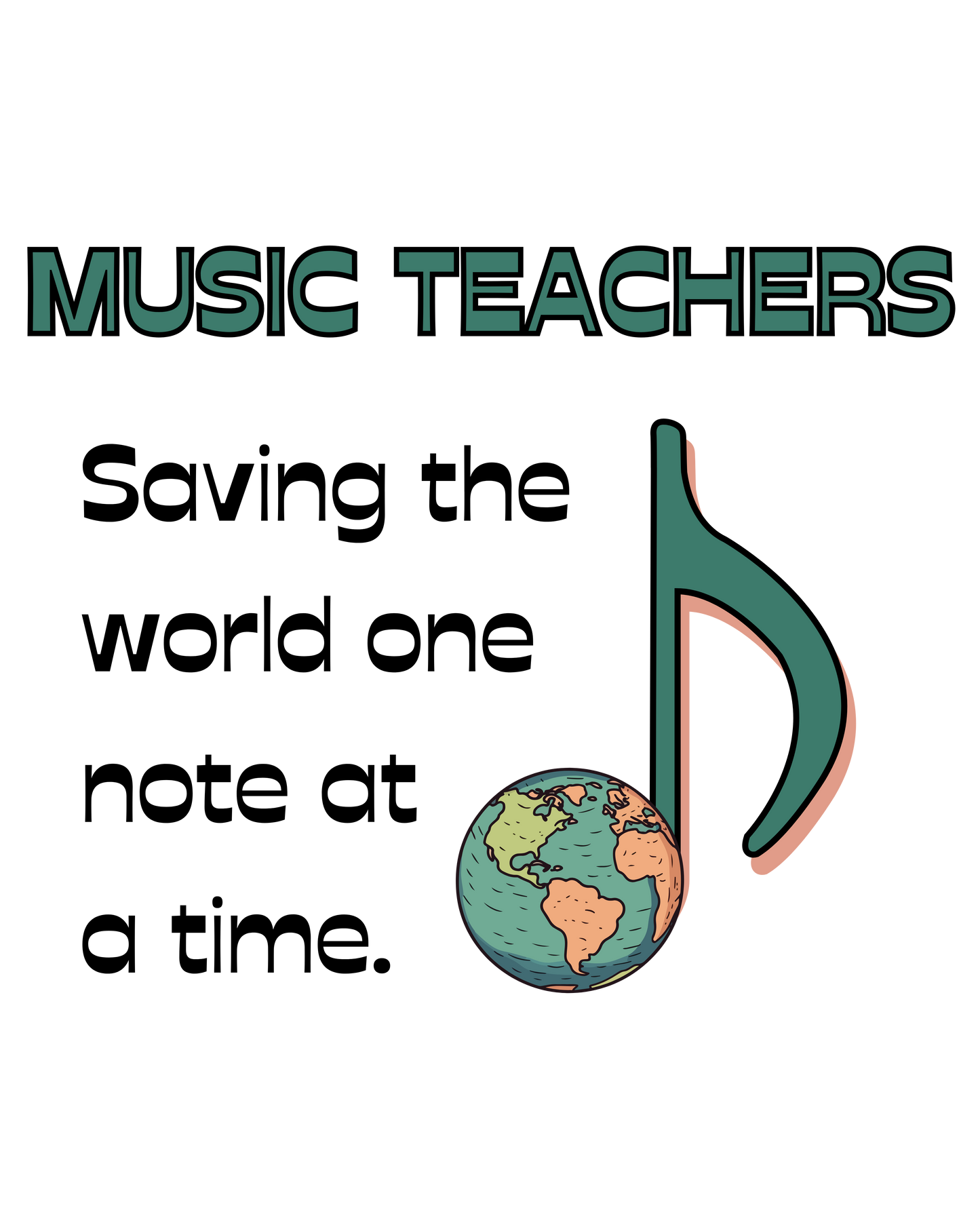 MUSIC TEACHERS SAVE THE WORLD TEE SHIRT