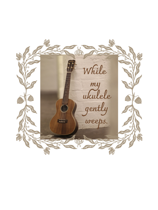 WHILE MY UKULELE GENTLY WEEPS TEE SHIRT